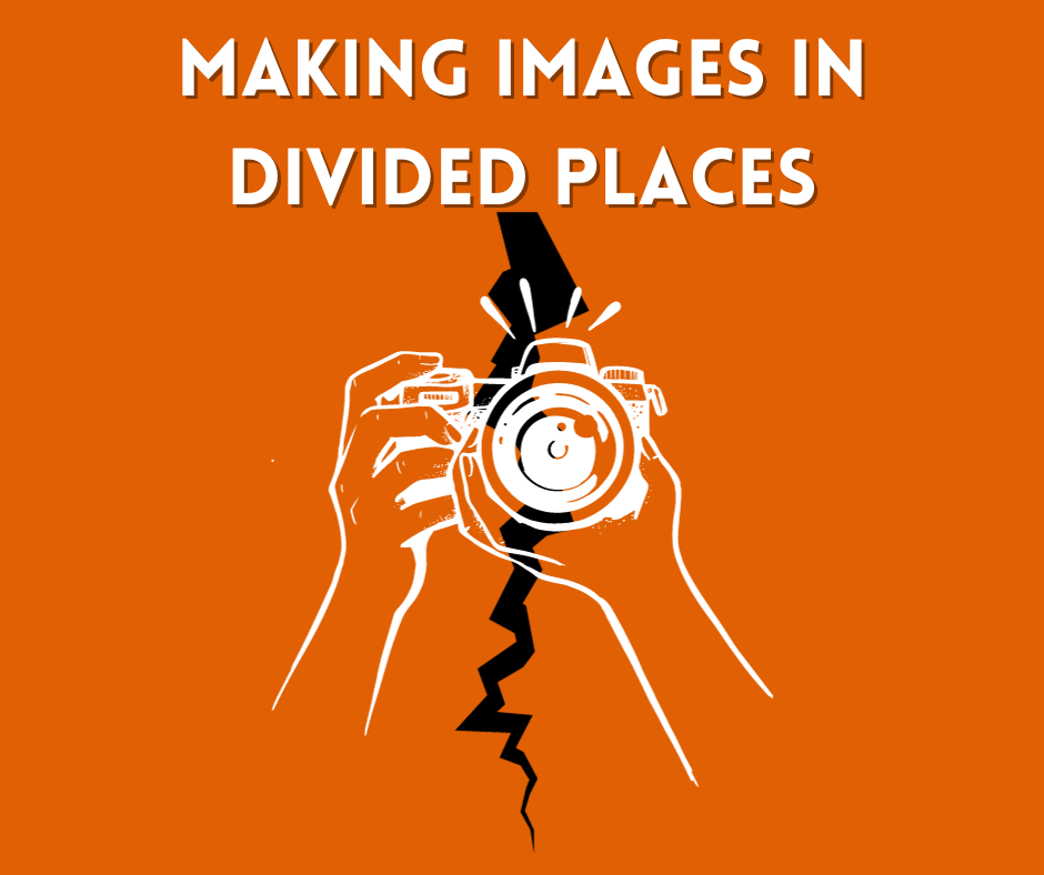 Making Images in Divided Places